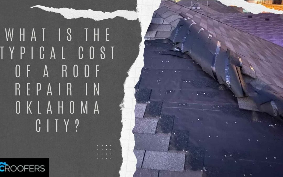 What is the Typical Cost of a Roof Repair in Oklahoma City?