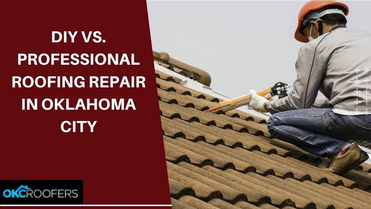 PROFESSIONAL ROOFING REPAIR IN OKLAHOMA CITY