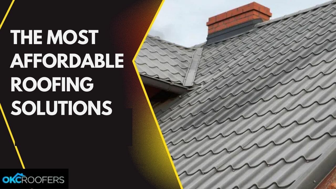 The Most Affordable Roofing Solutions