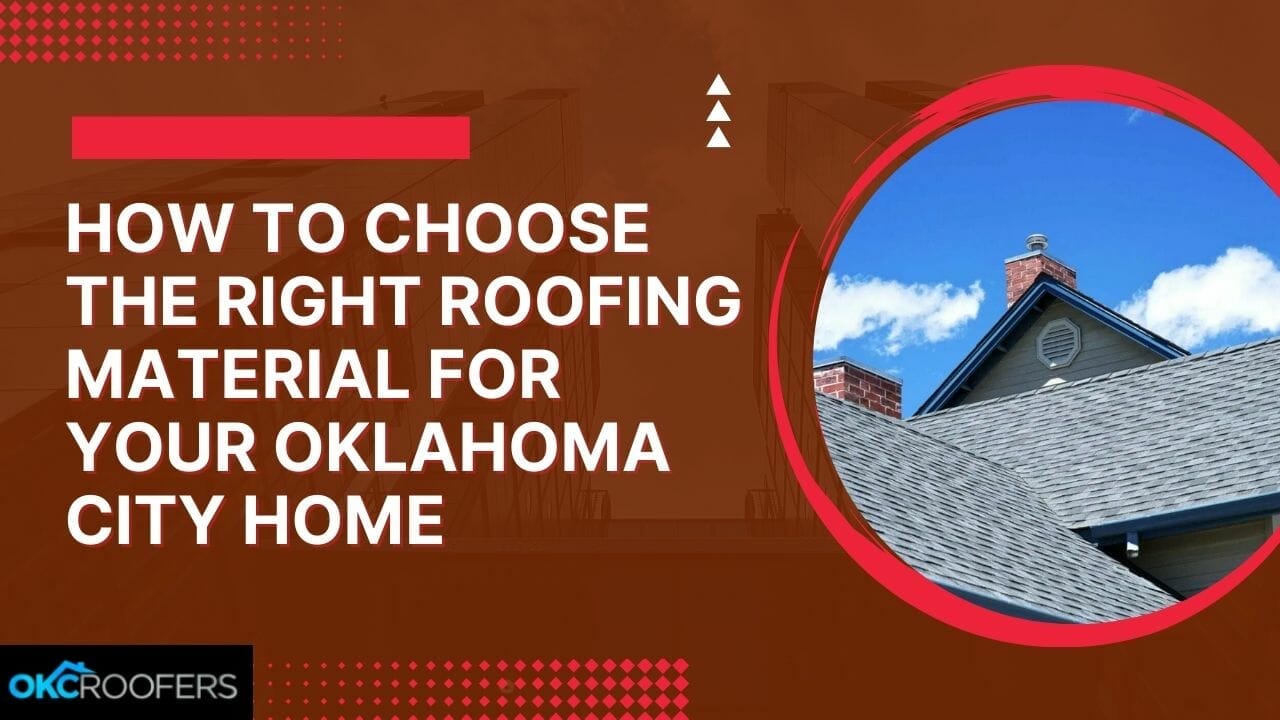 best roof material, comparing roof materials, Oklahoma City