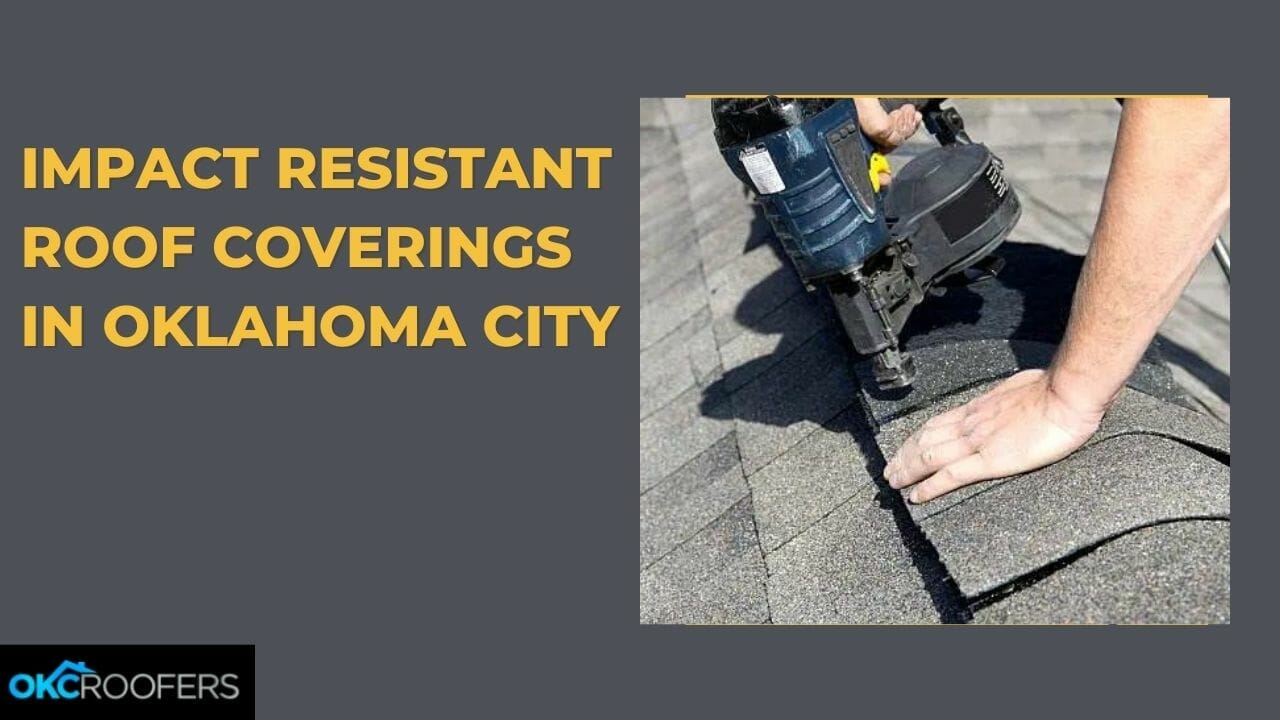impact resistant roofing in okc