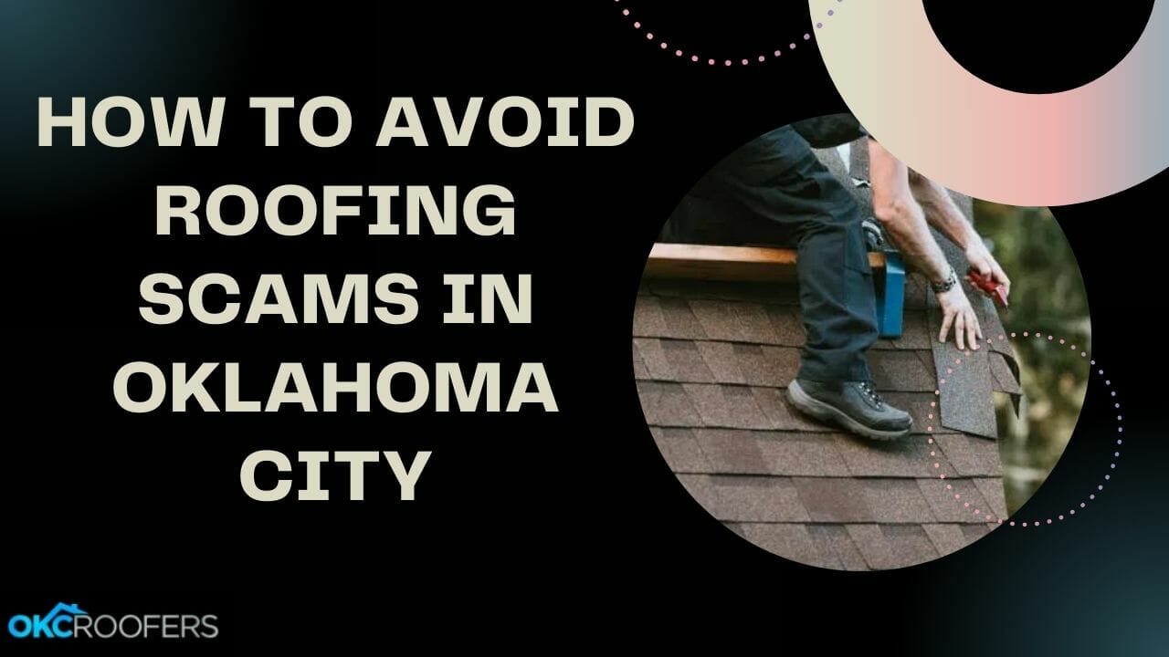 Avoid Roofing Scams in Oklahoma City