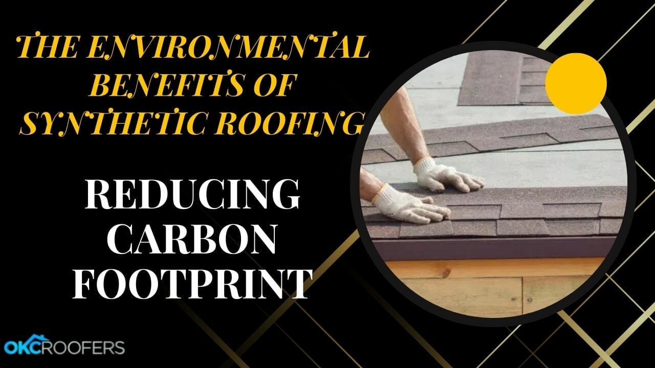 Environmental Benefits of Synthetic Roofing