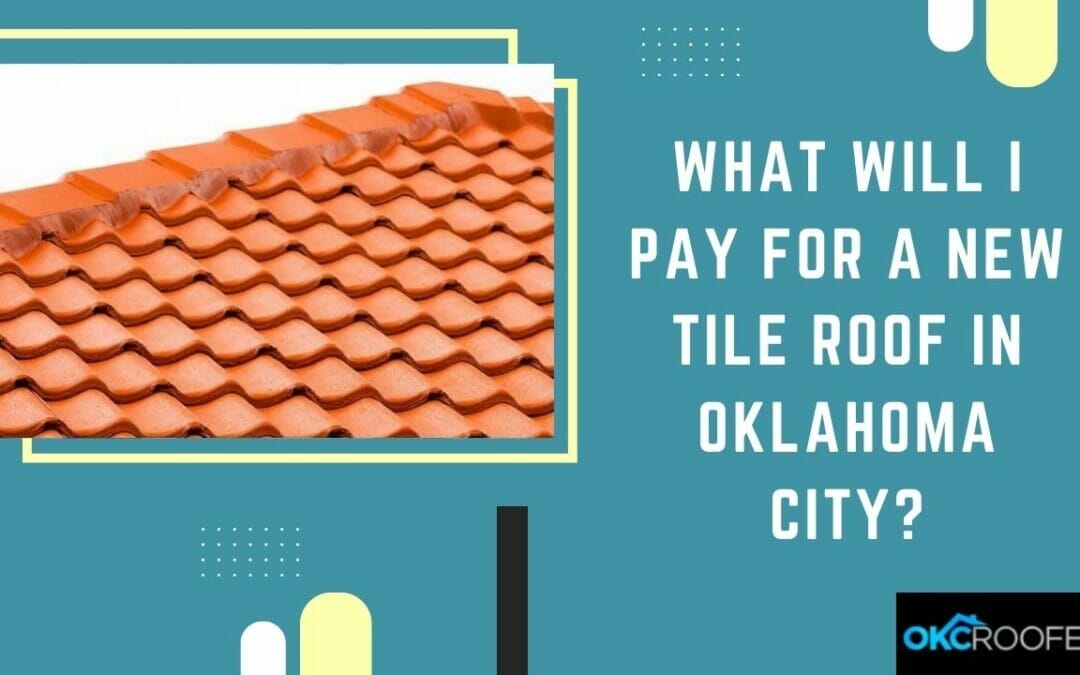 What Will I Pay for a New Tile Roof in Oklahoma City?