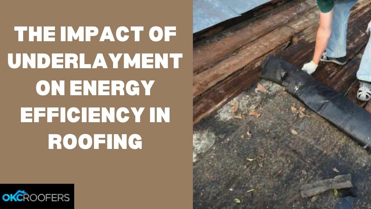 Underlayment on Energy Efficiency in Roofing