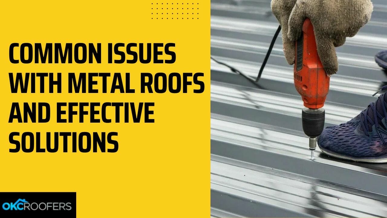 COMMON ISSUES WITH METAL ROOFS