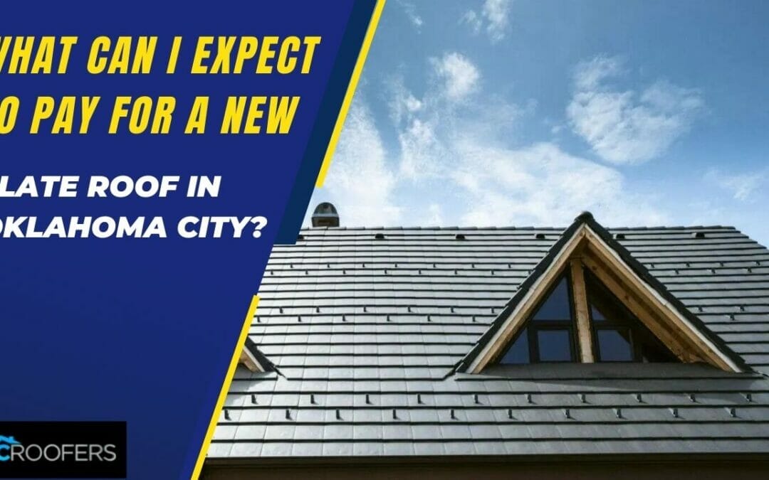 What Can I Expect to Pay for a New Slate Roof in Oklahoma City?
