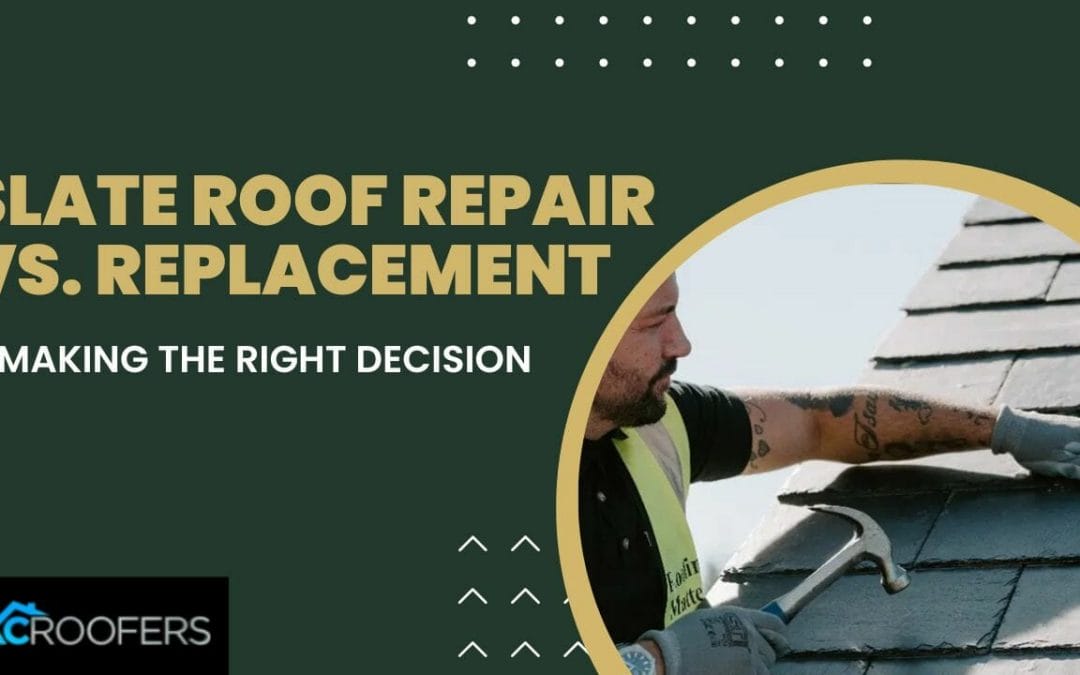Slate Roof Repair vs. Replacement: Making the Right Decision