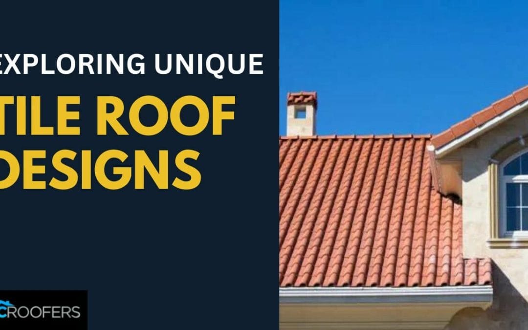 Exploring Unique Tile Roof Designs for a Distinctive Look