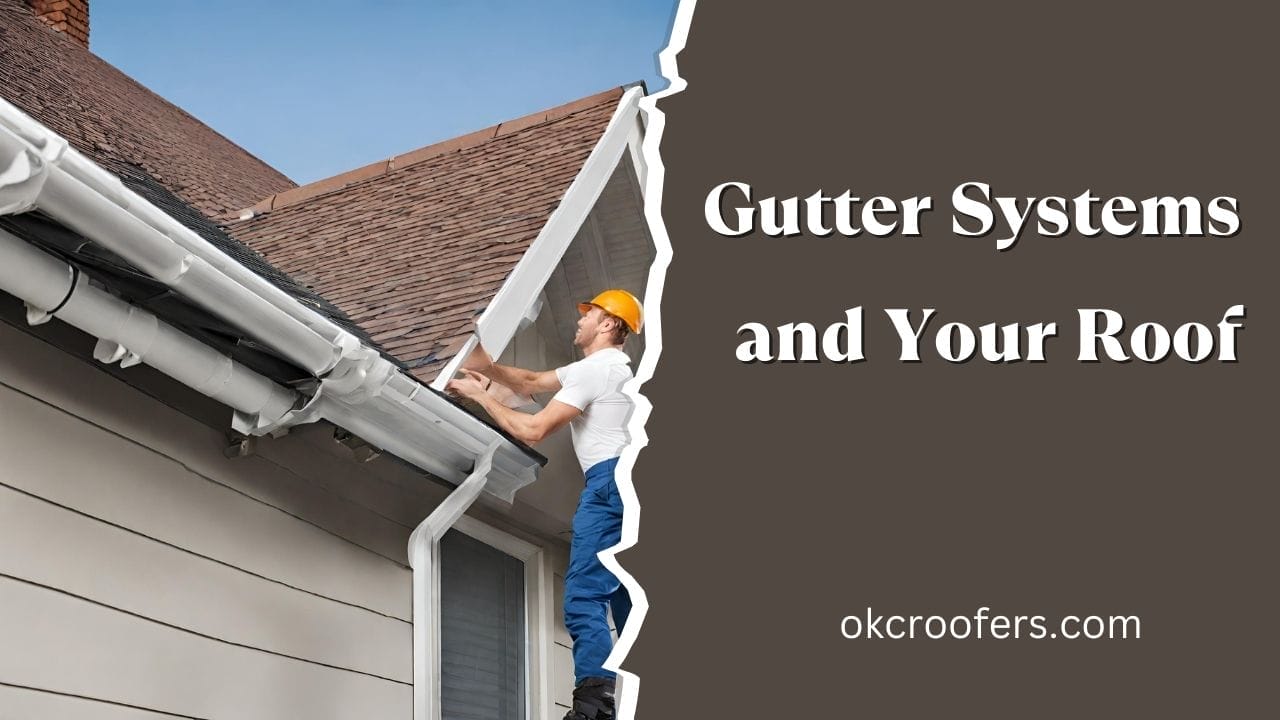 Gutter Systems and Your Roof