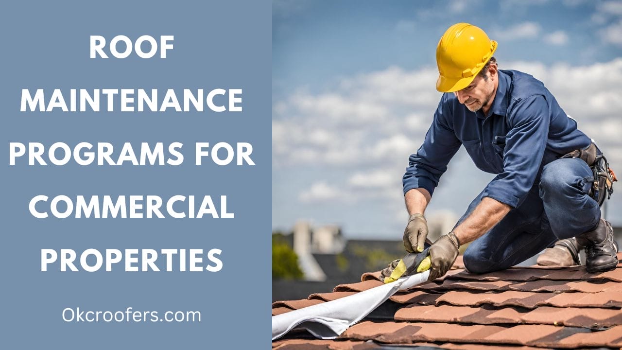 Roof Maintenance Programs for Commercial Properties