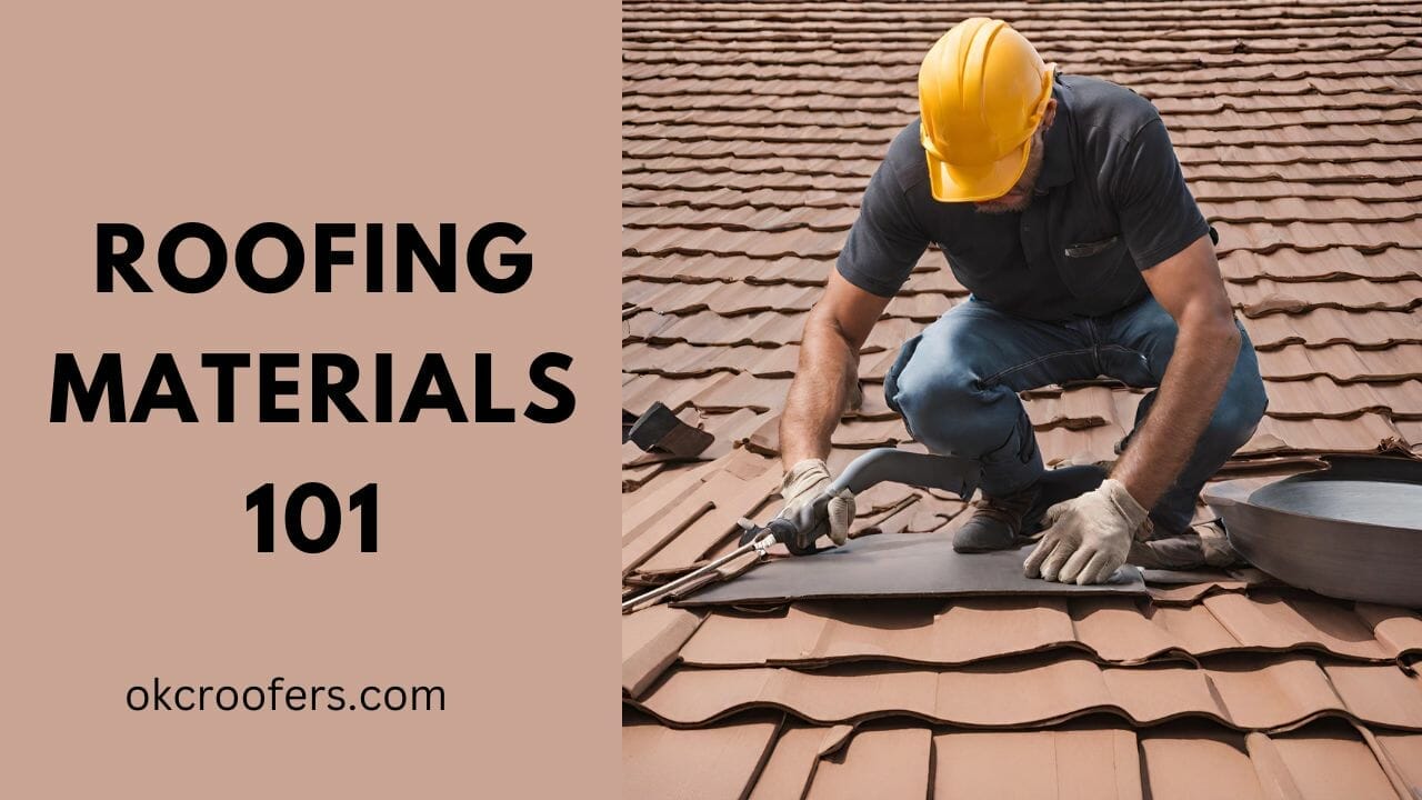 Roofing Materials 101