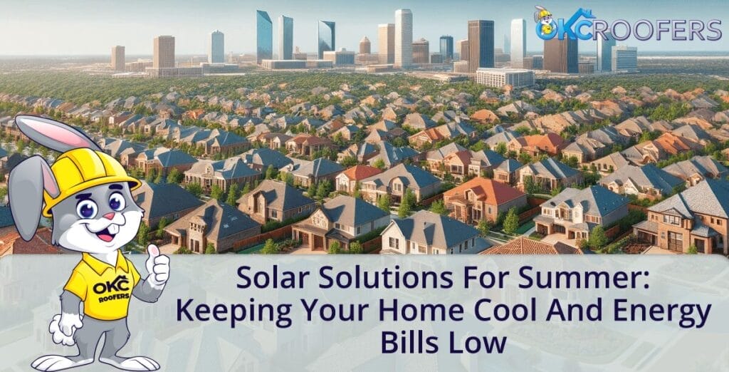 Solar Solutions for Summer: Keeping Your Home Cool and Energy Bills Low